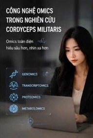 CÔNG NGHỆ OMICS TRONG NGHIÊN CỨU ĐÔNG TRÙNG HẠ THẢO