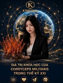 GIÁ TRỊ KHOA HỌC CỦA ĐÔNG TRÙNG HẠ THẢO TRONG THẾ KỶ XXI