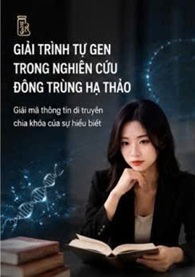 GIẢI TRÌNH TỰ GEN TRONG NGHIÊN CỨU ĐÔNG TRÙNG HẠ THẢO